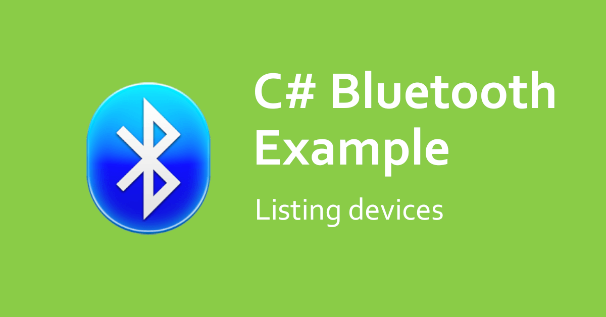 C# Bluetooth Example - Listing devices