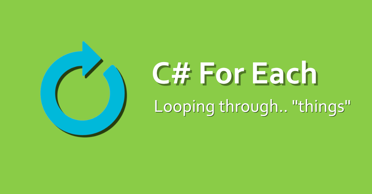 C# For Each - Iterating the objective way