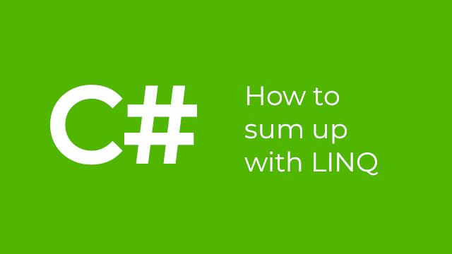 How to use the C# LINQ Sum function