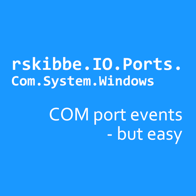 rskibbe.IO.Ports.Com.System.Windows post image