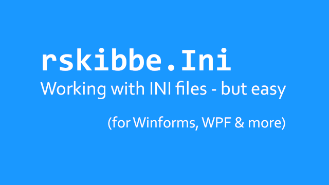 rskibbe.Ini - Working with INI files - but easy
