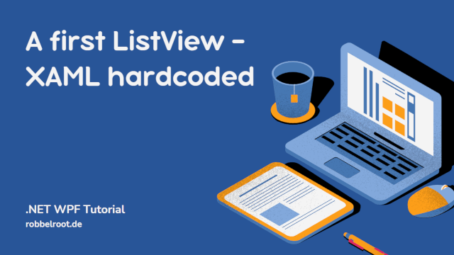 A first WPF ListView example – hardcoded in XAML