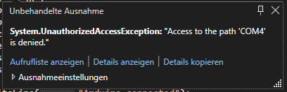Ausnahme UnauthorizedAccessException bei doppelter Verbindung zum COM-Port