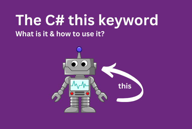 The C# this keyword - what is it and how to use it