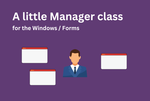 A manager class for listing the applications open forms in Winforms and WPF apps