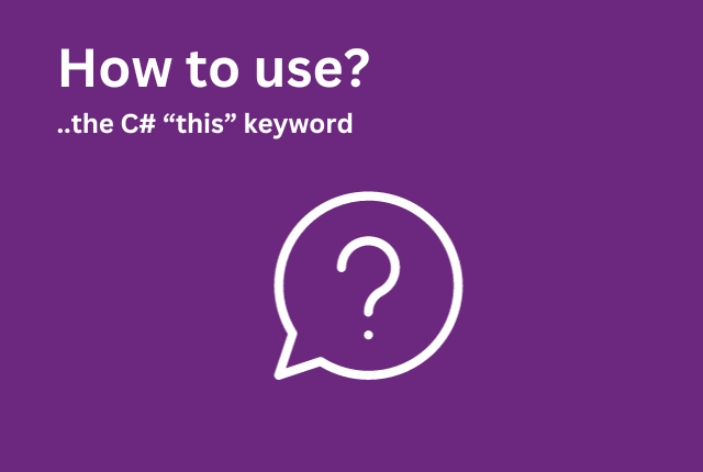 How to use the C# this keyword