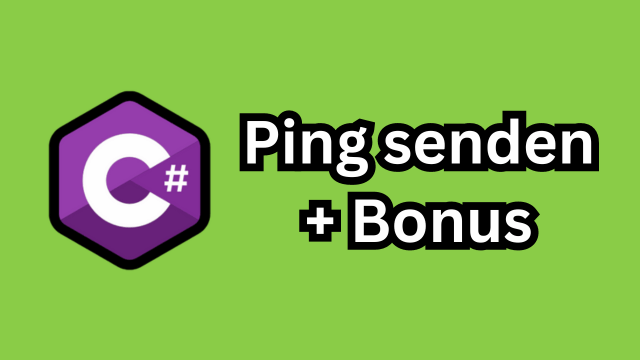 C# Ping senden - Onlinestatus ermitteln plus Bonus